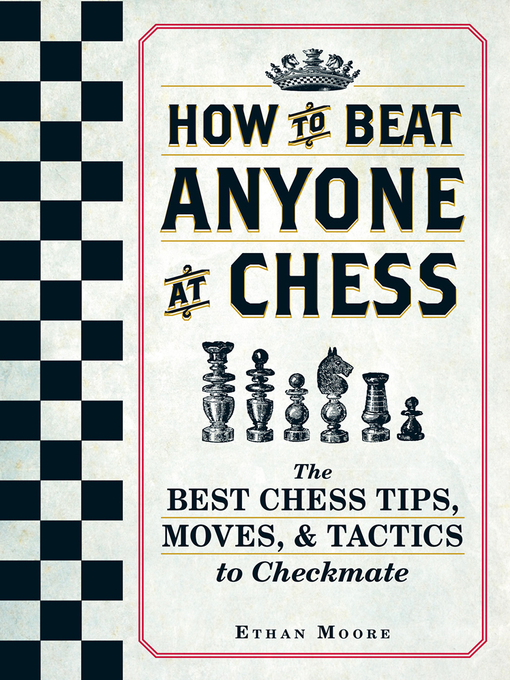 Title details for How to Beat Anyone At Chess by Ethan Moore - Available